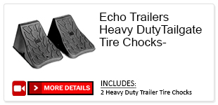 Echo Trailers HEavy Duty Chocks